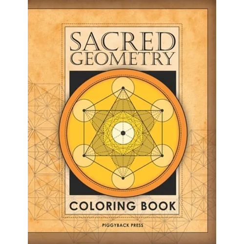 The Sacred Geometry Coloring Book: Fall in love with coloring beautiful Sacred Geometric shapes! - Paperback