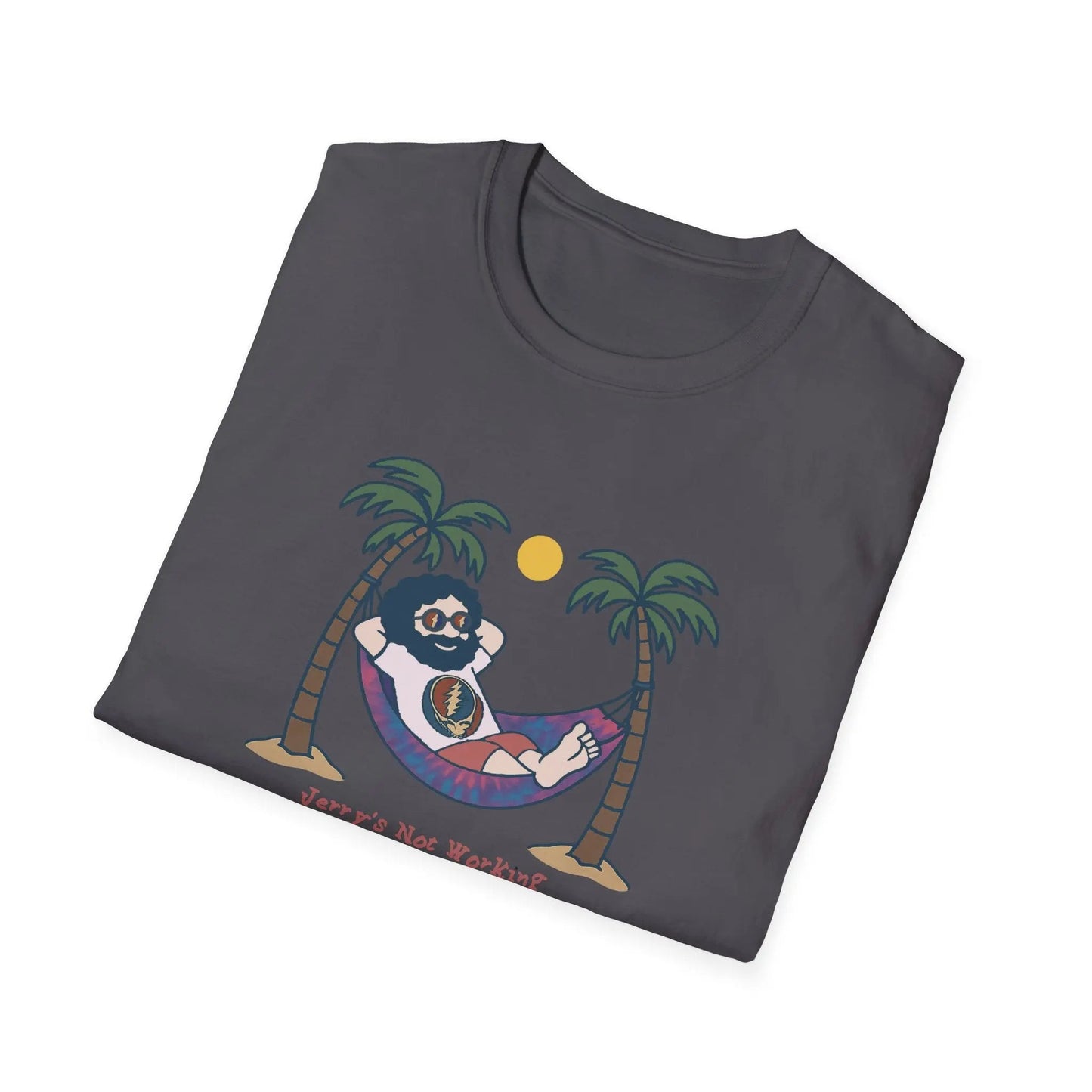 - Life is DeadJerry's Not Working From Anywhere T-Shirt