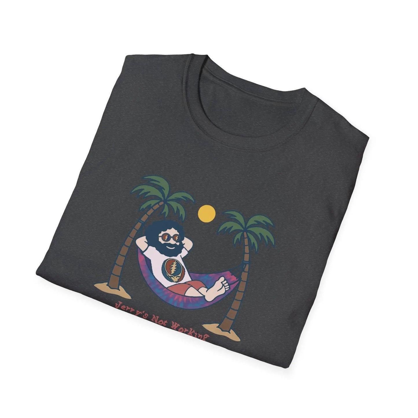 - Life is DeadJerry's Not Working From Anywhere T-Shirt