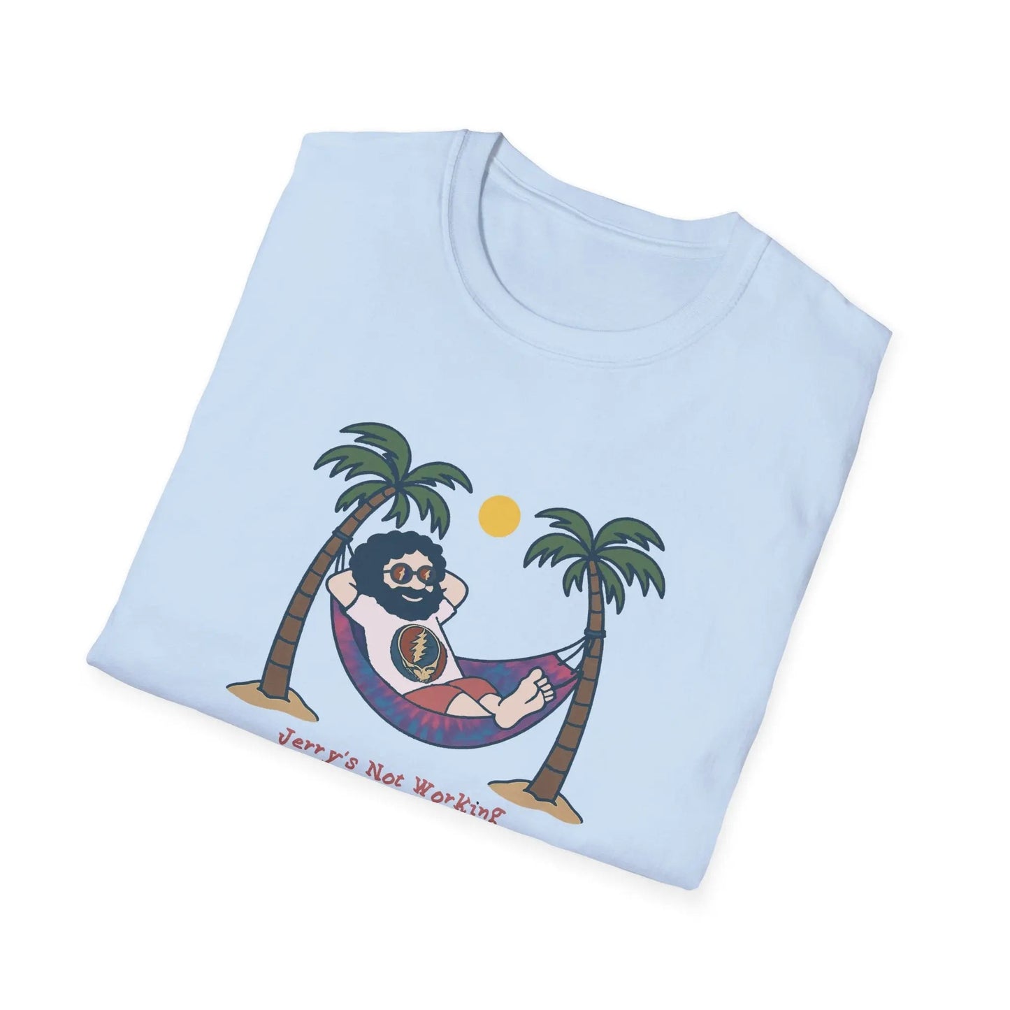 - Life is DeadJerry's Not Working From Anywhere T-Shirt