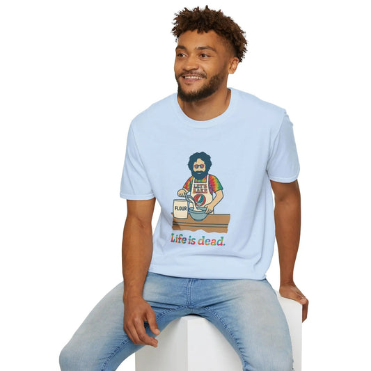 Life is DeadJerry's Bakin' T-Shirt