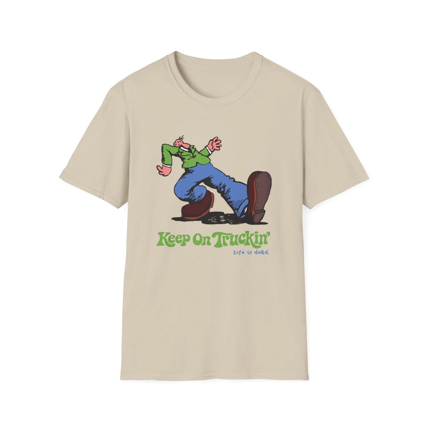The Do-Dah Man - Keep On Truckin' Life is Dead T-Shirt