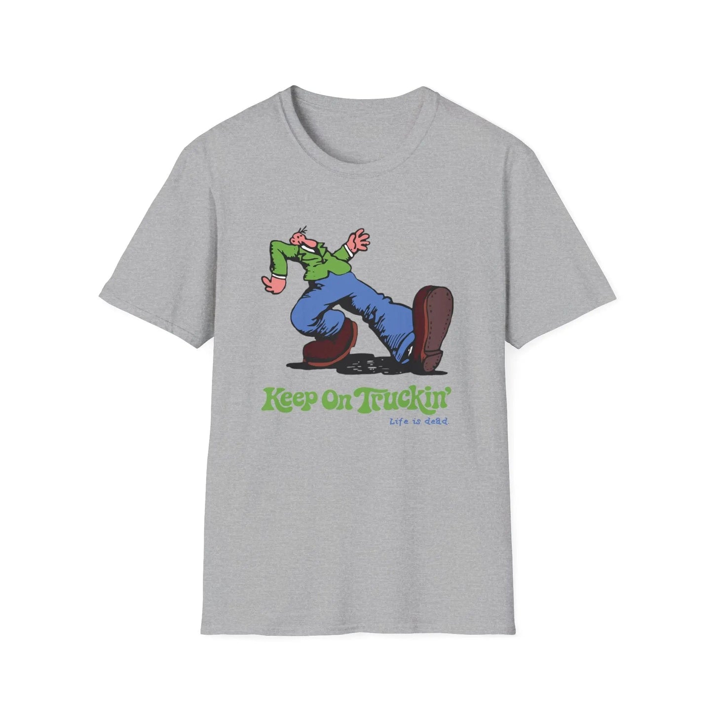The Do-Dah Man - Keep On Truckin' Life is Dead T-Shirt