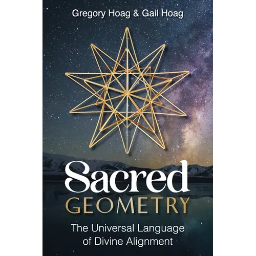 Sacred Geometry: The Universal Language of Divine Alignment - Paperback
