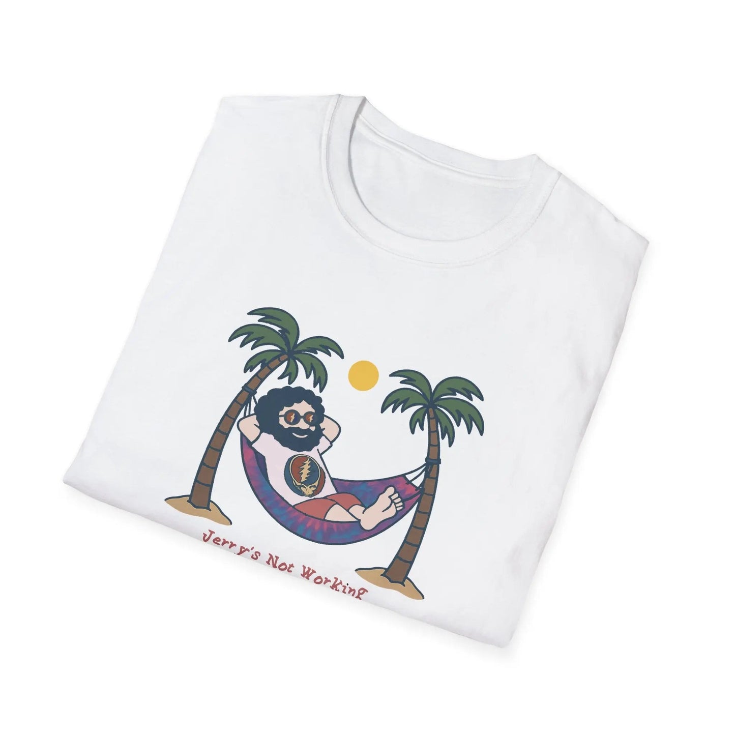 - Life is DeadJerry's Not Working From Anywhere T-Shirt