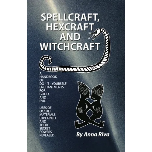 Spell Craft, Hex Craft and Witch Craft - Paperback
