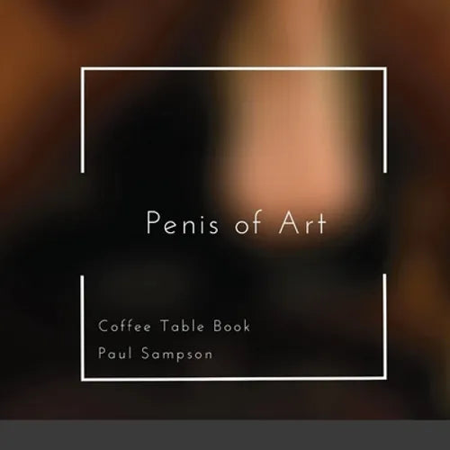 Penis of Art: Coffee Table Book - Paperback