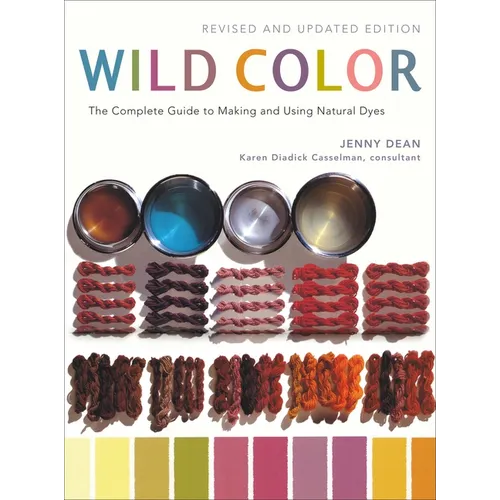 Wild Color: The Complete Guide to Making and Using Natural Dyes - Paperback