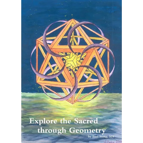 Explore the Sacred through Geometry - Paperback