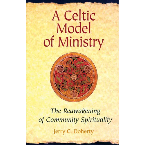 A Celtic Model of Ministry: The Reawakening of Community Spirituality - Paperback