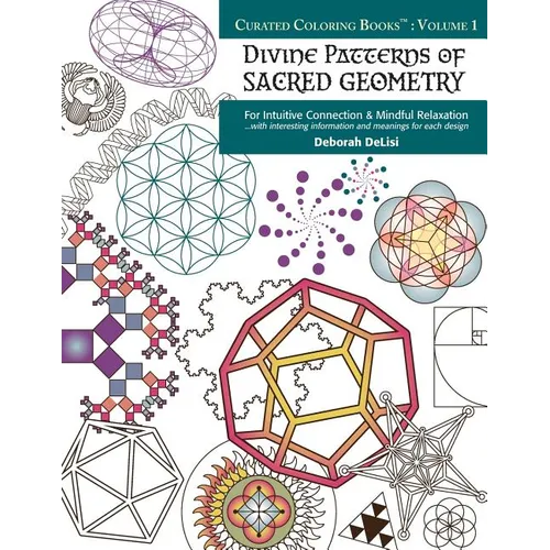Divine Patterns of Sacred Geometry Coloring Book: For Intuitive Connection & Mindful Relaxation - Paperback