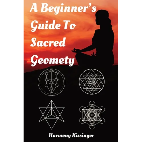 A Beginner's Guide To Sacred Geometry - Paperback