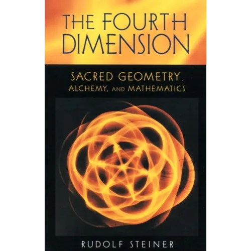 The Fourth Dimension: Sacred Geometry, Alchemy & Mathematics (Cw 324a) - Paperback