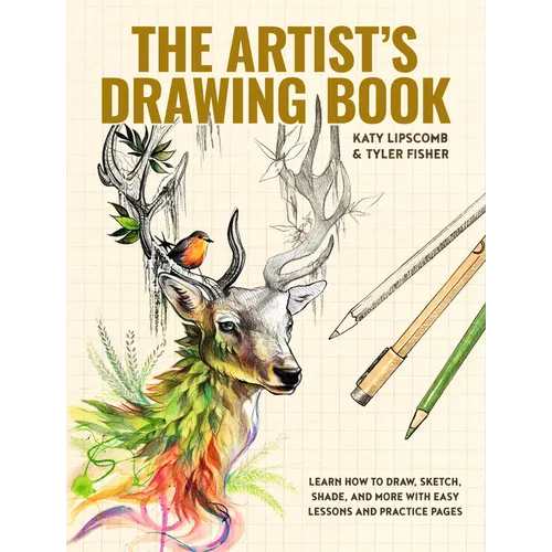 The Artist's Drawing Book: Learn How to Draw, Sketch, Shade, and More with Easy Lessons and Practice Pages - Hardcover