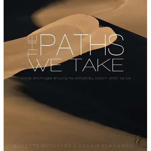 The Paths We Take: A Words & Images Coffee Table Book - Hardcover