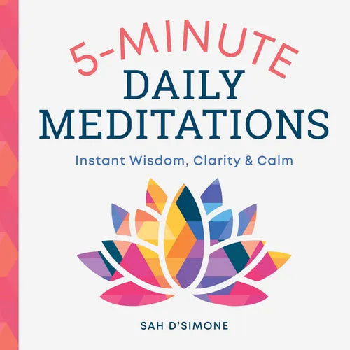 5-Minute Daily Meditations: Instant Wisdom, Clarity, and Calm - Paperback