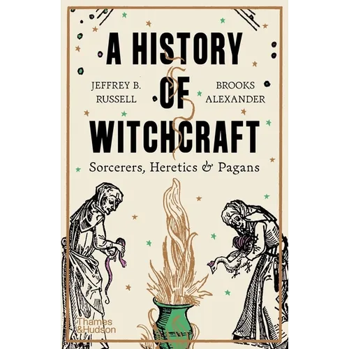 A History of Witchcraft: Sorcerers, Heretics, & Pagans - Paperback