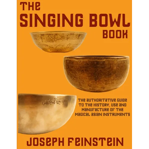The Singing Bowl Book: 8.5"x11" Coffee Table Edition w/ 140 Color Photos - Paperback